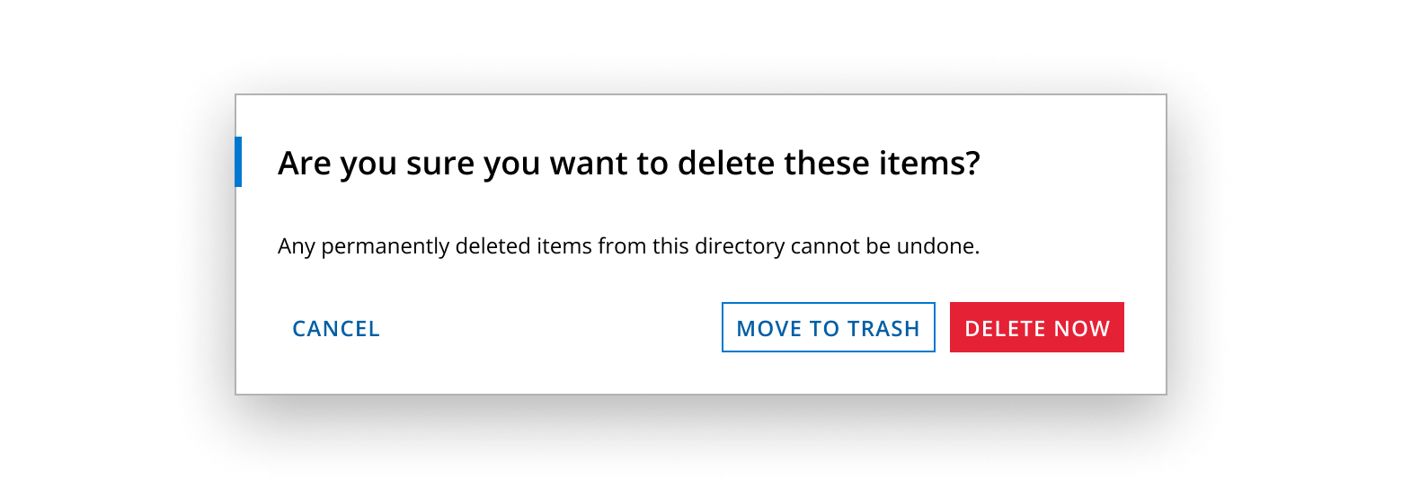 Example showing a solid button with negative sentiment to emphasize the risk of permanently deleting items as an action.